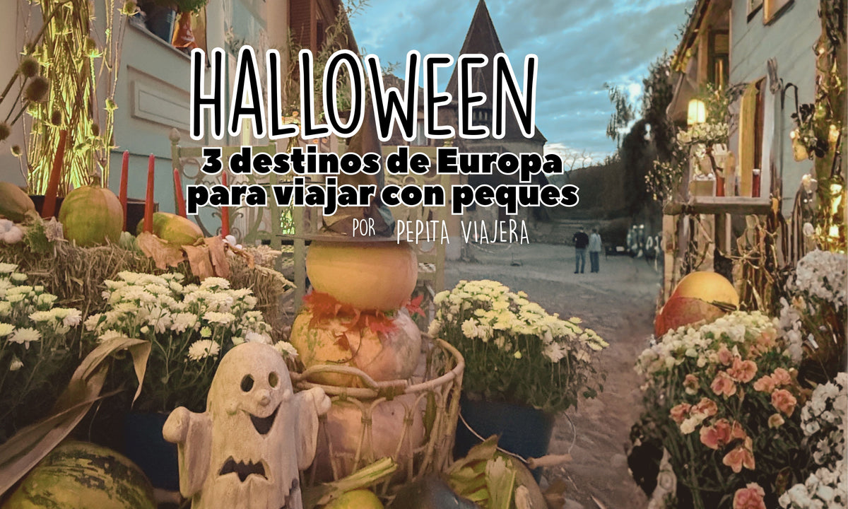 HALLOWEEN CON PEQUES, TRES DESTINOS EUROPEOS PARA VIVIRLO.